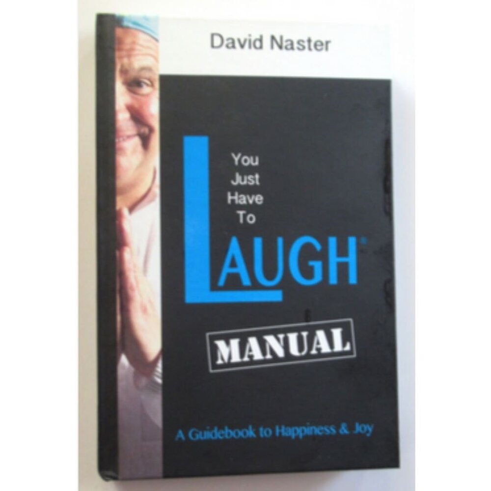 You Just Have to Laugh Guidebook to Happiness&Joy D Naster 2016 Hardcover SIGNED